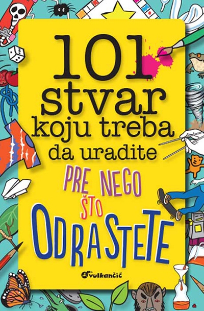 101 stvar koju treba da uradite pre nego što odrastete (VU)