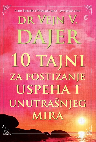 10 tajni za postizanje uspeha i unutrašnjeg mira (LE)
