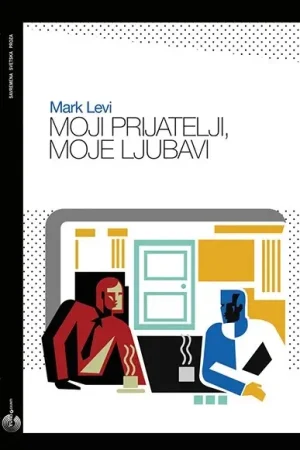 Moji prijatelji, moje ljubavi