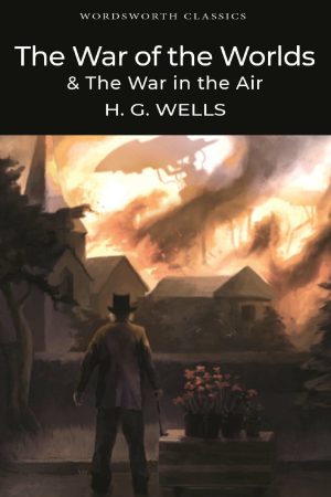 The War of the Worlds & The War in the Air