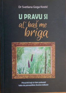 U pravu si al' baš me briga