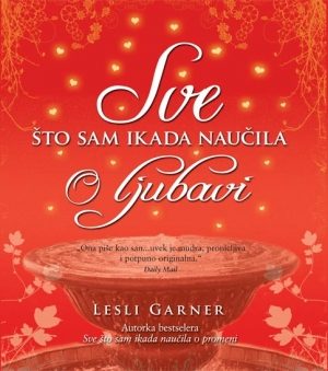 Sve što sam ikada naučila o ljubavi (LE)