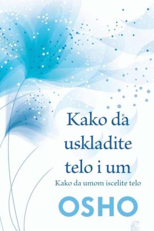 Kako da uskladite telo i um (LE)