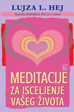 Meditacije za isceljenje vašeg života