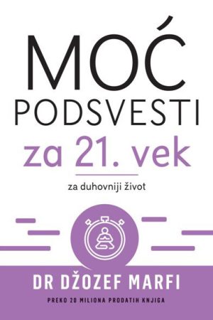 Moć podsvesti za 21. vek za duhovniji život