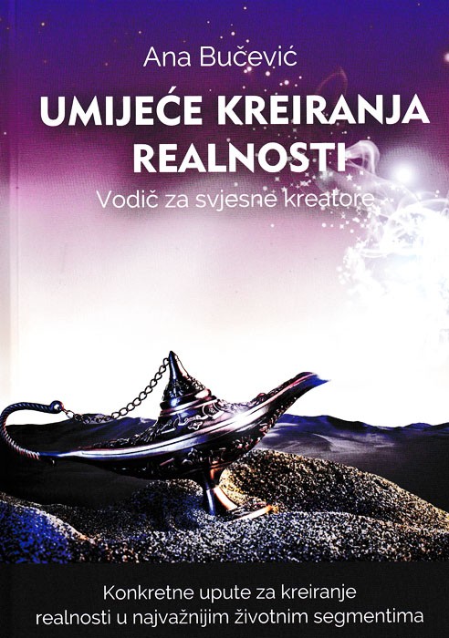 Umijeće kreiranja realnosti