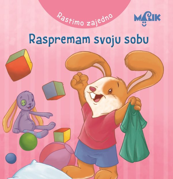 Rastimo zajedno - Raspremam svoju sobu