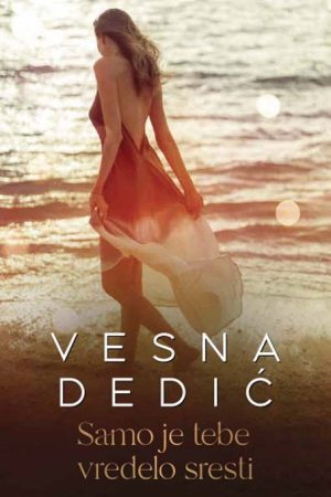 Samo je tebe vredelo sresti (SL)