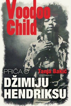 Priča o Džimiju Hendriksu - Woodoo Child (NK)