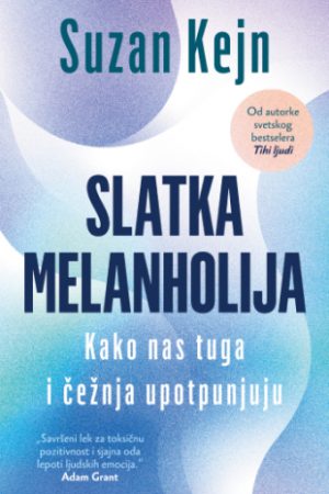 Slatka melanholija: Kako nas tuga i čežnja upotpunjuju (SL)