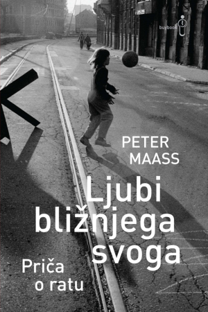 Ljubi bližnjega svoga: prica o ratu (BU)
