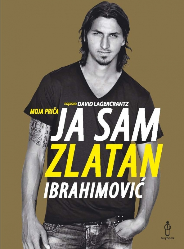 Ja sam Zlatan Ibrahimović: moja priča (BU)