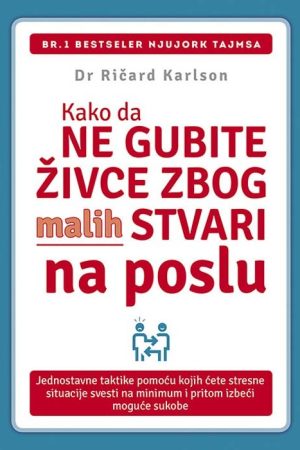 Kako da ne gubite živce zbog malih stvari na poslu (LE)