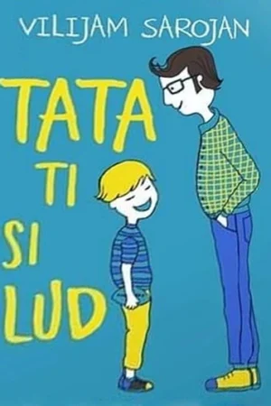 Tata, ti si lud (nk)