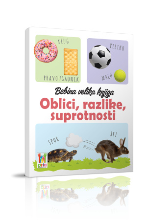 Bebina velika knjiga - Oblici, razlike, suprotnosti (PI)