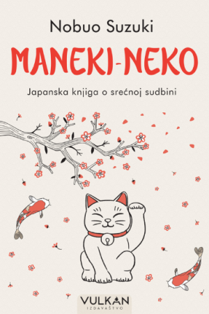 Maneki-neko: Japanska knjiga o srećnoj sudbini (VU)